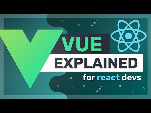 Vue explained to React Developers in 6 mins