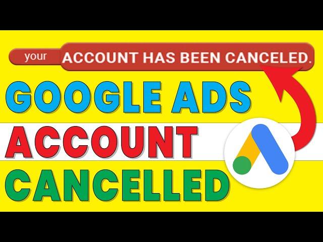 google ads account cancelled | reactivate cancelled google ads account