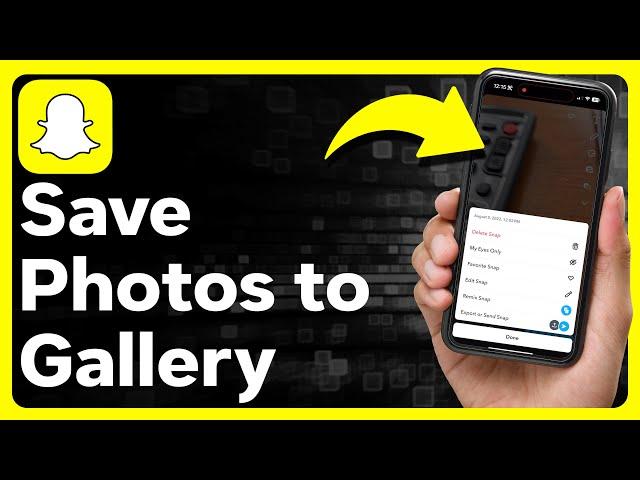 How To Save Snapchat Photos To Gallery