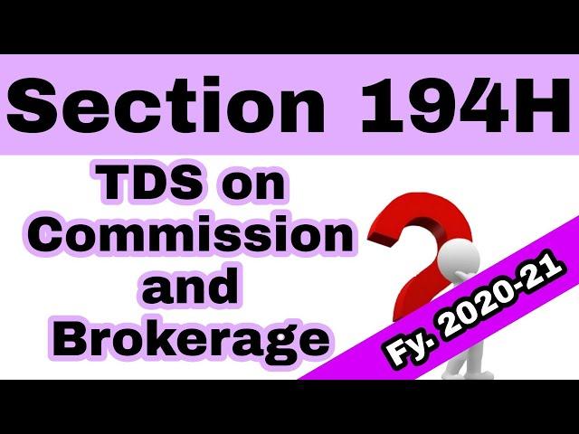 #9 Section 194H | TDS on Commission or Brokerage| Fy. 2020-21