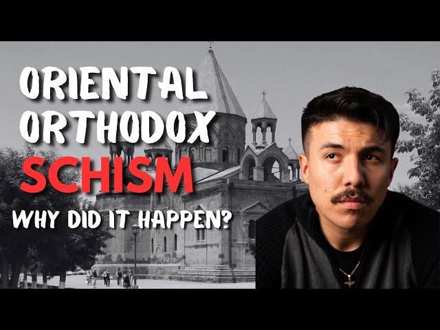 WHY did the Oriental Orthodox Schism happen?