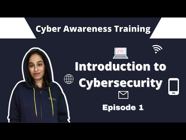 Introduction to Cybersecurity | Episode 1 | Cyber Awareness Training