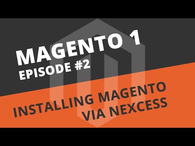 Magento 1 Beginner Tutorials - 02 Installing Magento via Nexcess