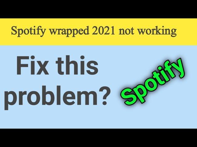 spotify wrapped 2021 not working android | fix spotify wrapped something went wrong try again later