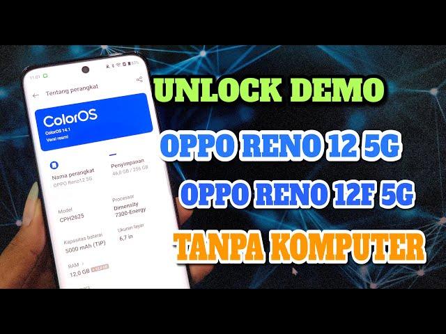 Cara Unlock Demo ( Oppo Reno 12 5G & Oppo Reno12F 5G ) Tampa Komputer