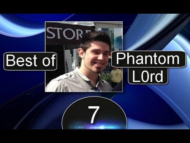 Best of PhantomL0rd! [HD] #7