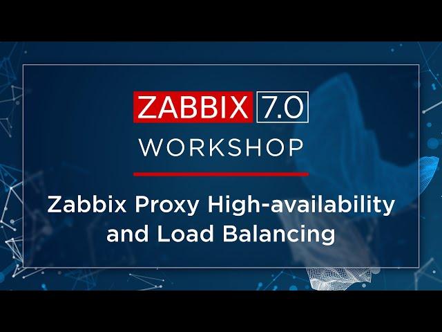 Zabbix workshops: Zabbix proxy high-availability and load balancing