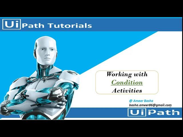 UiPath Tutorial || Day 9 : Working with "Condition" Activities