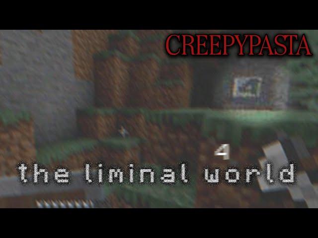 MINECRAFT CREEPYPASTA: The Liminal World