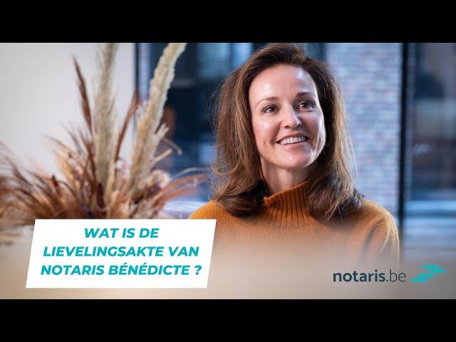 Notaris Bénédicte over haar favoriete akte