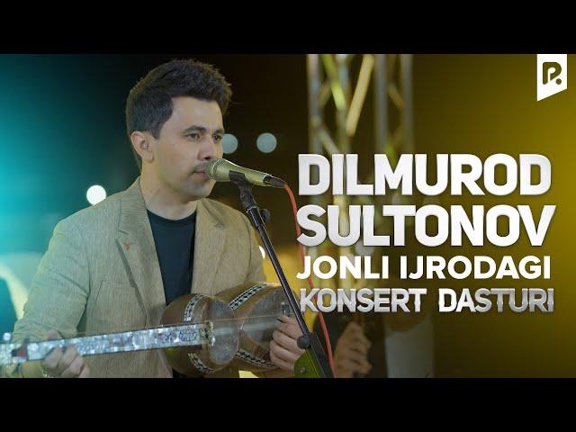 Dilmurod Sultonov - Jonli ijrodagi konsert dasturi 2023