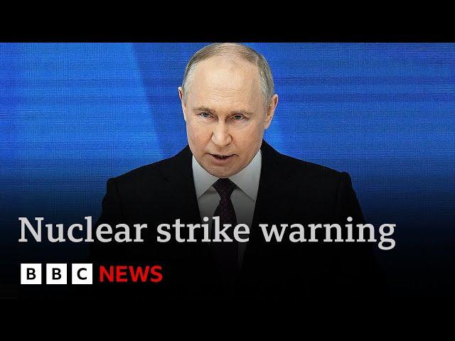 Putin declares Russia could launch nuclear strike in response to conventional attack | BBC News