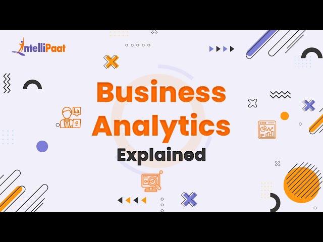 Business Analytics Explained | Business Analytics in 3-Minutes | Business Analytics | Intellipaat