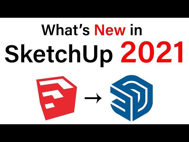 What’s New in SketchUp 2021 - New Features