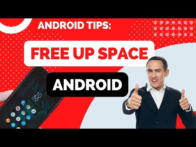 How to Free up Space on Android