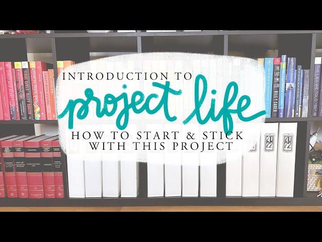 Introduction to Project Life // Tips for starting + finding success with this project