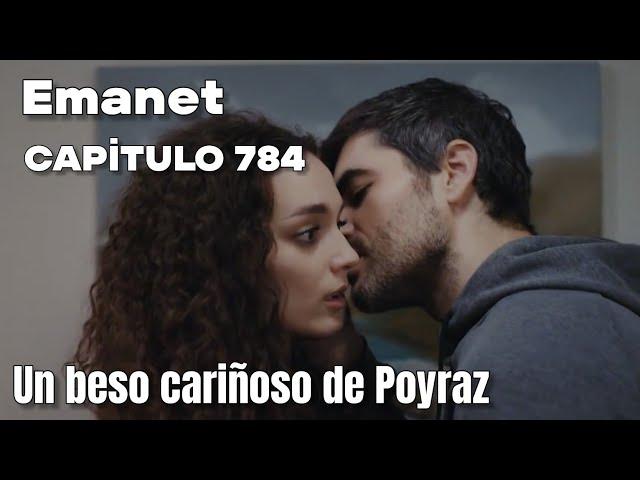 Emanet (Legacy) Capitulo 784 - Un beso cariñoso de Poyraz