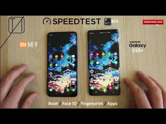 Xiaomi Mi 9 vs Galaxy S10+ Speed Test