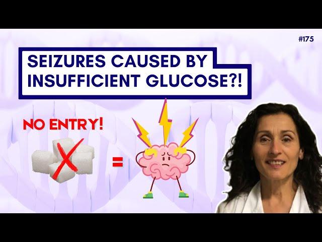 Seizures Caused By Insufficient Glucose: GLUT1 Deficiency Disorder! - Carla Marini