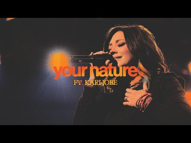 Your Nature (Feat. Kari Jobe) // The Belonging Co