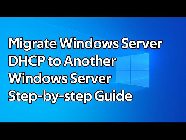 How to migrate Windows Server DHCP to another Windows Server