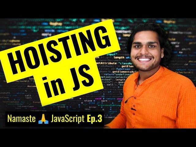 Hoisting in JavaScript (variables & functions) | Namaste JavaScript Ep. 3