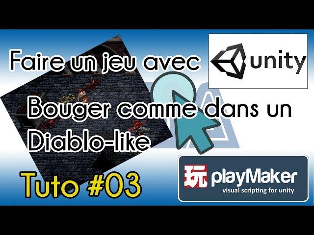 [Tuto Unity FR] Tuto VGA : Unity - Playmaker #03 - Diablo-like movement