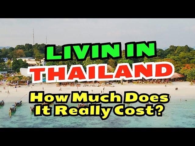 Living in Thailand: How Much Does It Really Cost?