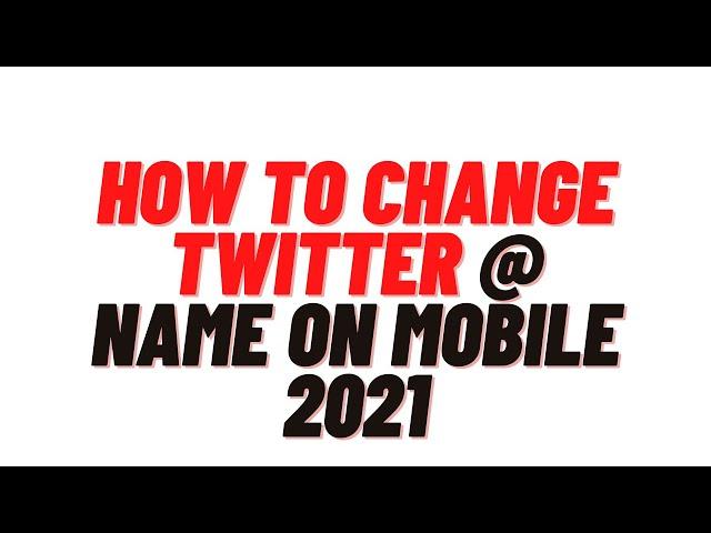 how to change twitter @ name on mobile, how to change twitter @ name on iphone/android