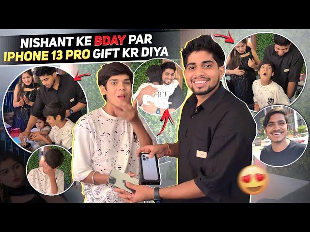 Nishant Ke Bday Pe IPhone 13 Pro Gift Kr Diya 