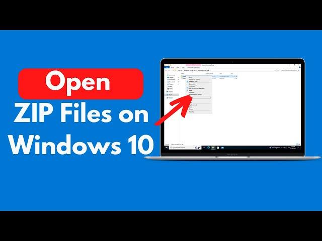 How to Open ZIP Files on Windows 10 (Quick & Easy)