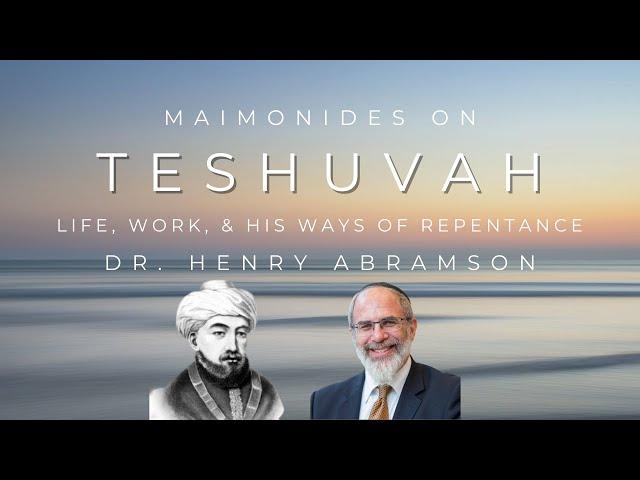 Maimonides: Life, Work, and his Ways of Teshuvah (Repentance)