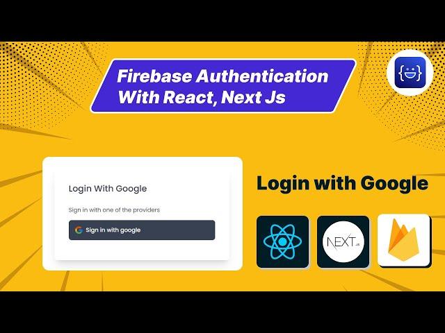 React, NextJs Login Authentication with Firebase (Login with Google)