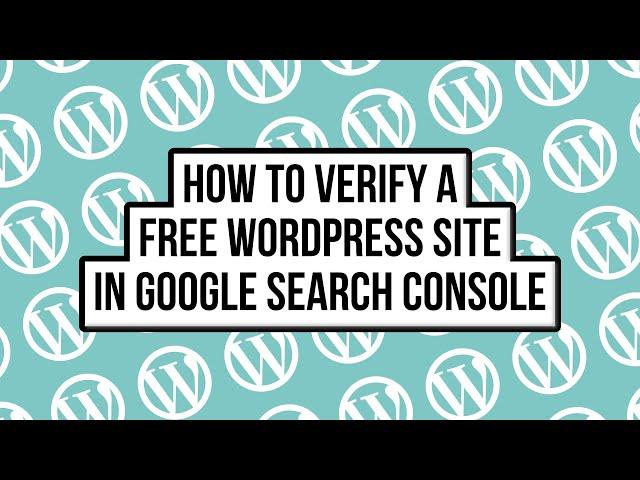 How to Verify a Free WordPress Site in Google Search Console