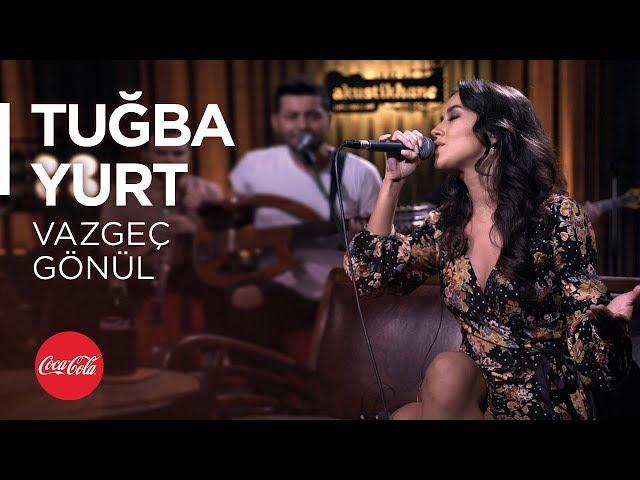 Tuğba Yurt @akustikhane / Vazgeç Gönül (Ümit Sayın Cover)