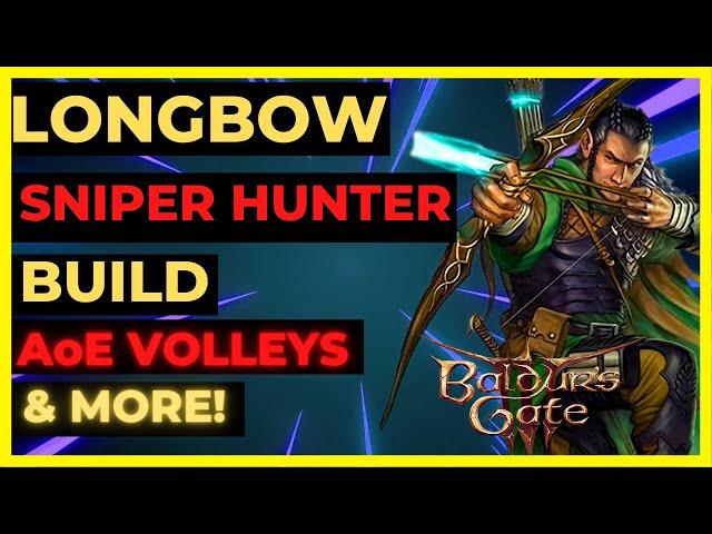 BG3 - LONGBOW SNIPER Hunter Build: AoE VOLLEYS & More! TACTICIAN Ready