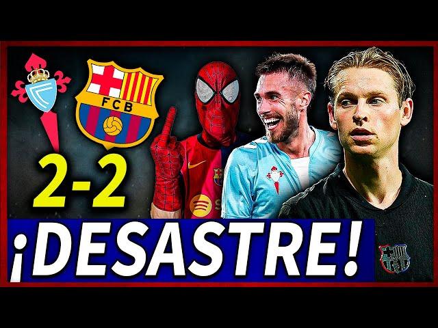 ¡¡UN BARÇA NEFASTO y LAMENTABLE se DEJA REMONTAR 2-2 contra el CELTA DE VIGO y EXPLOTO!!