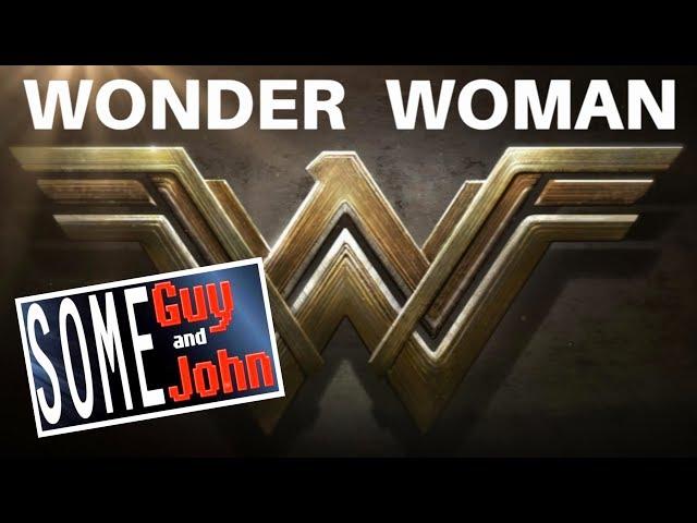 Some Guy and John #34 Wonder Woman w/Rachel Niki Stephen and Adam