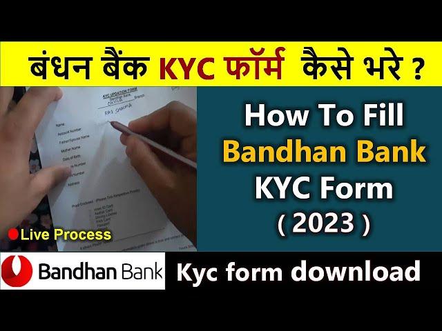 Bandhan bank KYC Form Kaise Bhare 2023 | How To Fill kyc Form Bandhan bank