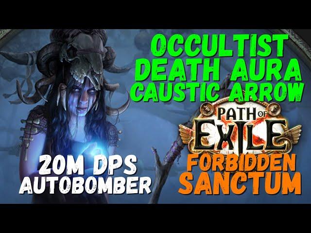 POE Occultist Death Aura + Caustic Arrow Build, 20M DPS, Autobomber, Walking Simulator