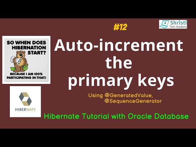 Hibernate Tutorial for beginners |  Auto-increment the primary keys using @GeneratedValue