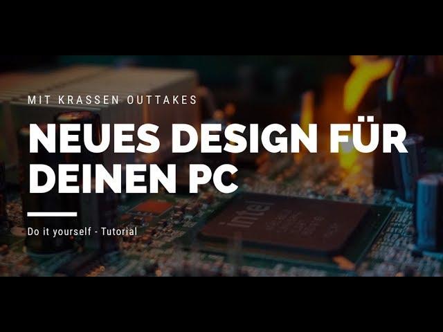 Neues Design für deinen PC  - Outtakes! NICHT NACHMACHEN! |Tropica-Pictures