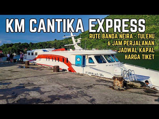 KAPAL CEPAT BANDA NEIRA - TULEHU AMBON ‼️ | Jadwal dan Harga Tiket Kapal Km Cantika Inova