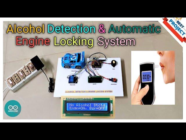 28. Alcohol Detection and Automatic Car Engine Locking System Using Arduino