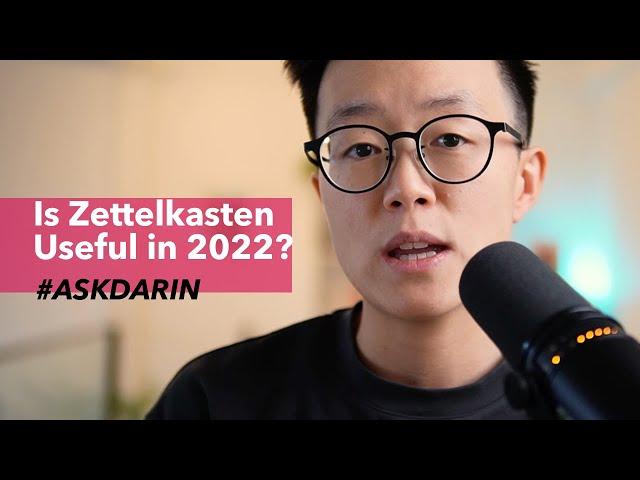 Q&A: Is Zettelkasten useful in 2022?