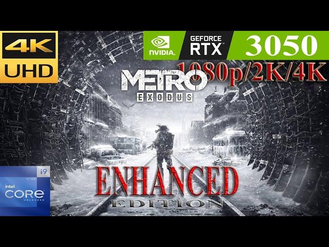 Metro Exodus Enhanced: RTX 3050 | i9-12900K | 1080p 2K 4K | Extreme Settings | Benchmark Gameplay