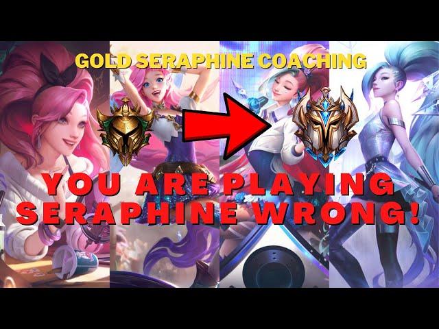 IF YOU PLAY SERAPHINE YOU NEED TO WATCH THIS!!! | GOLD SERAPHINE GETS COACHED