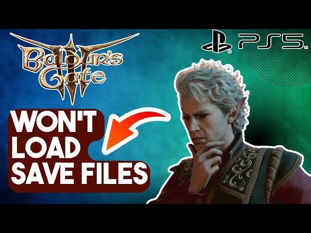 How To Fix PS5 Baldur's Gate 3 Won't Load Save Files