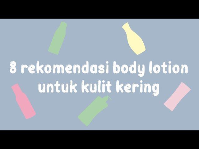 8 rekomendasi body lotion untuk kulit kering menurut Area Rekomendasi