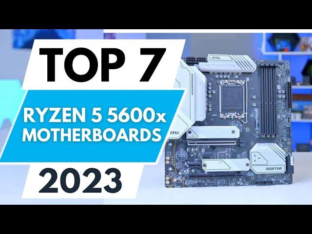 Top 7 Best Motherboard For Ryzen 5 5600x 2023